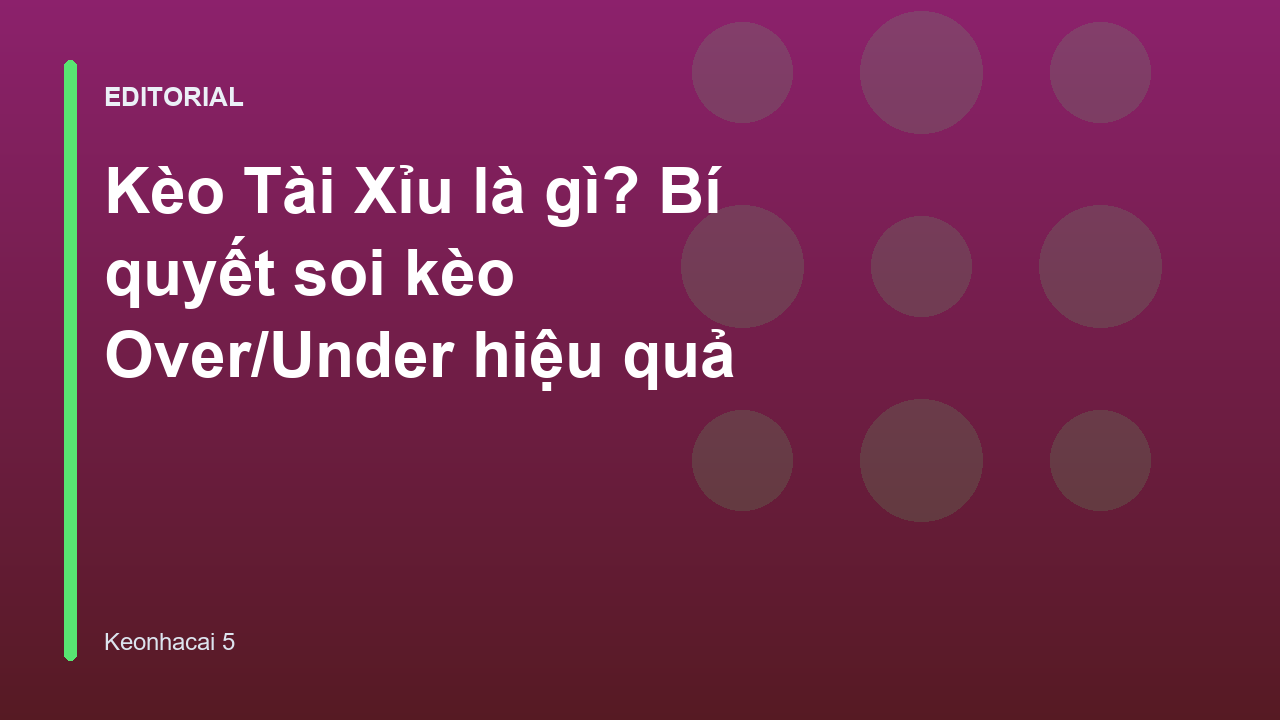 Giải thích kèo Tài Xỉu trong cá cược bóng đá