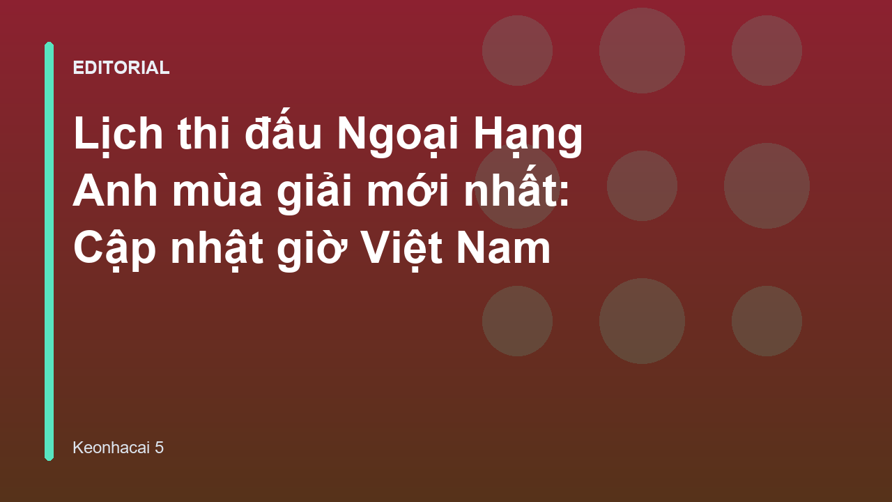 Lịch thi đấu Ngoại Hạng Anh mùa giải mới nhất